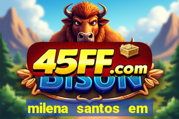 milena santos em vizinhas gostosas
